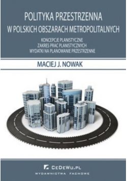 Polityka przestrzenna w polskich obszarach metropolitalnych