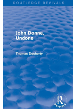 John Donne, Undone (Routledge Revivals)