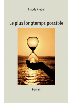 Le plus longtemps possible
