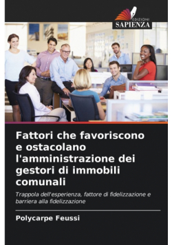 Fattori che favoriscono e ostacolano l'amministrazione dei gestori di immobili comunali