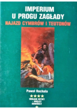 Imperium u progu zagłady Najazd Cymbrów i Teutonów