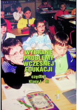 Wybrane problemy wczesnej edukacji Część II