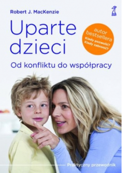 Uparte dzieci Od konfliktu do współpracy