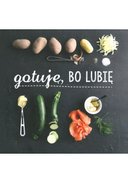 Gotuję bo lubię