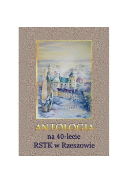Antologia na 40-lecie RSTK w Rzeszowie