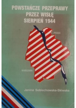Powstańcze przeprawy przez Wisłę Sierpień 1944