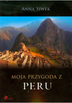 Moja przygoda z Peru