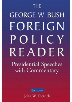 The George W. Bush Foreign Policy Reader