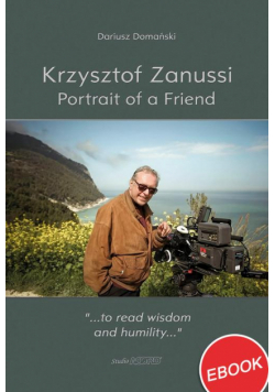 Krzysztof Zanussi. Portrait of a Friend