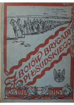 Z bojów Brygady Piłsudskiego 1915 r.