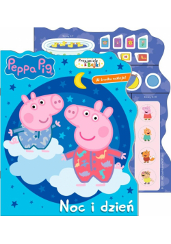 Noc i dzień. Świnka Peppa. Przyjaciele z bajki