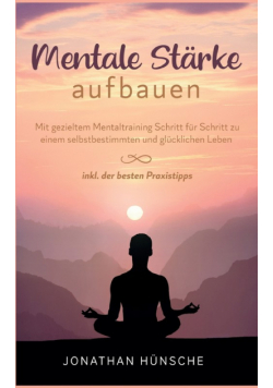 Mentale Stärke aufbauen