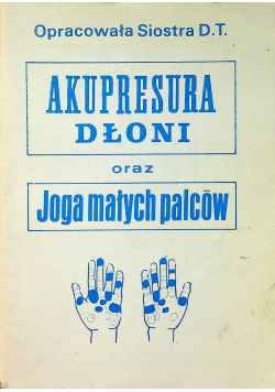 Akupresura dłoni oraz joga małych palców