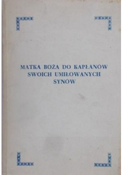 Matka Boża do kapłanów swoich umiłowanych
