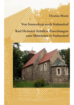 Von Stanesdorp nach Stahnsdorf. Karl Heinrich Schäfers Forschungen zum Mittelalter in Stahnsdorf