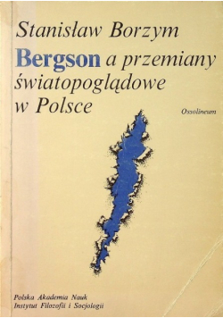 Bergson a przemiany światopoglądowe w Polsce