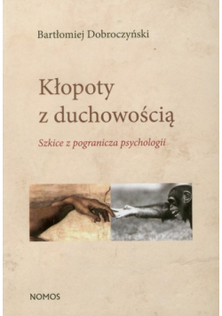 Bartłomiej Dobroczyński - Kłopoty z duchowością