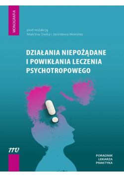 Działania niepożądane i powikłania leczenia psychotropowego