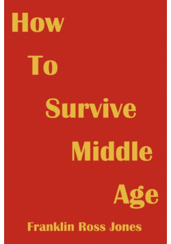 How To Survive Middle Age