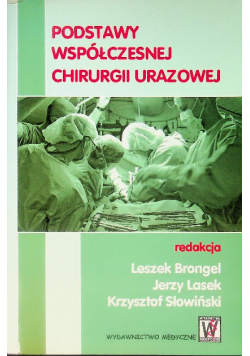 Podstawy współczesnej chirurgii urazowej