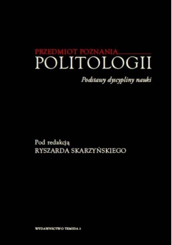Przedmiot poznania politologii Podstawy dyscypliy nauki