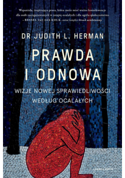 Prawda i odnowa. Wizje nowej sprawiedliwości według ocalałych