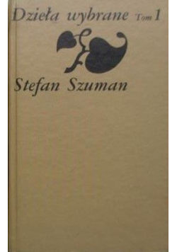 Stefan Szuman Dzieła wybrane Tom I