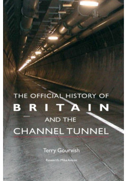 The Official History of Britain and the Channel Tunnel
