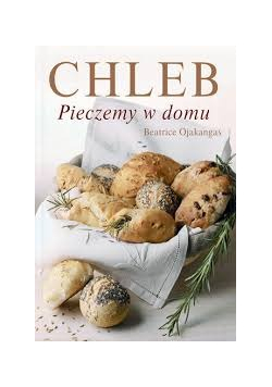 Chleb pieczemy w domu