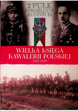 Wielka księga kawalerii polskiej 1918 - 1939 Tom 32 2 Pułk strzelców konnych