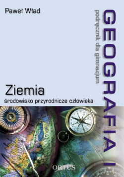 Geografia 1: Podręcznik; Ziemia środowisko przyrodnicze człowieka