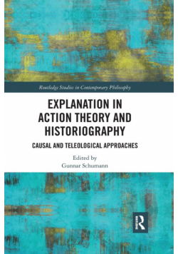 Explanation in Action Theory and Historiography