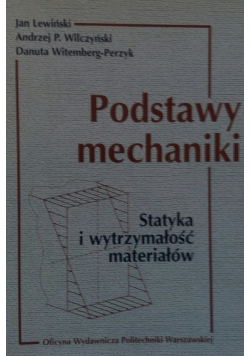 Podstawy mechaniki Statyka i wytrzymałość materiałów