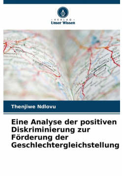 Eine Analyse der positiven Diskriminierung zur Förderung der Geschlechtergleichstellung