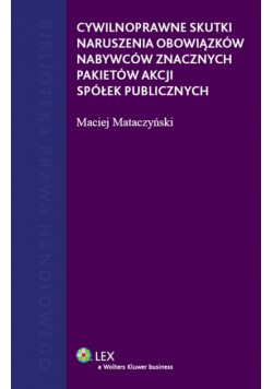 Cywilnoprawne skutki naruszenia obowiązków nabywców znacznych pakietów akcji spółek publicznych