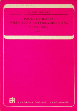 Polska literatura polemiczno - antyislamiczna XVI XVII i XVIII w Zeszyt 2
