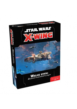 Star Wars: X-Wing Wielkie bitwy i statki