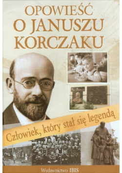 Opowieść o Januszu Korczaku
