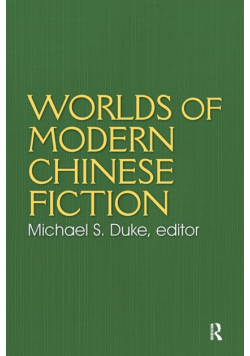 Worlds of Modern Chinese Fiction