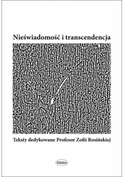 Michalik Joanna - Nieświadomość i transcendencja