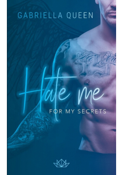 Hate me for my Secrets