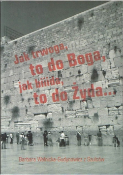 Jak trwoga to do Boga jak biiida to do Żyda