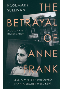 The Betrayal of Anne Frank