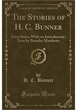 The Stories of H C Bunner First Series With an Introductory Note by Brander Matthews Reprint z 1916 r.