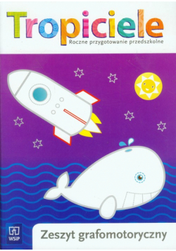 Raczek Emilia - Tropiciele Roczne przygotowanie przedszkolne Zeszyt grafomotoryczny