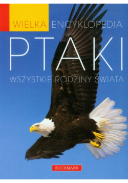 Wielka encyklopedia: Ptaki