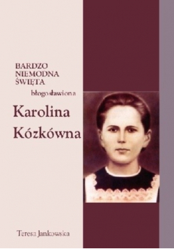 Bardzo niemodna święta błogosławiona Karolina
