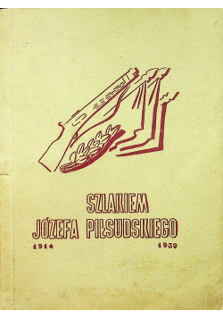 Szlakiem Józefa Piłsudskiego 1914 - 1939 1939 r.