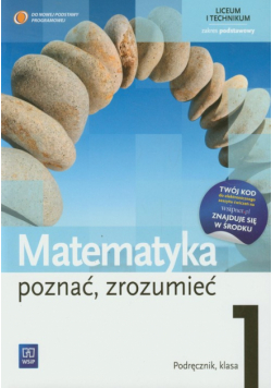 Z. - Matematyka poznać zrozumieć 1 Podręcznik: Zakres podstawowy
