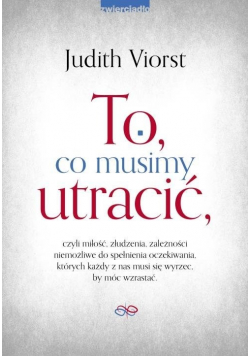 To co musimy utracić